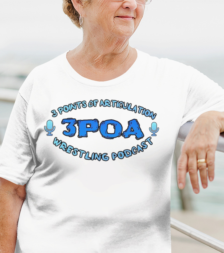 3 Points Of Articulation 3POA Wrestling Podcast T-Shirt