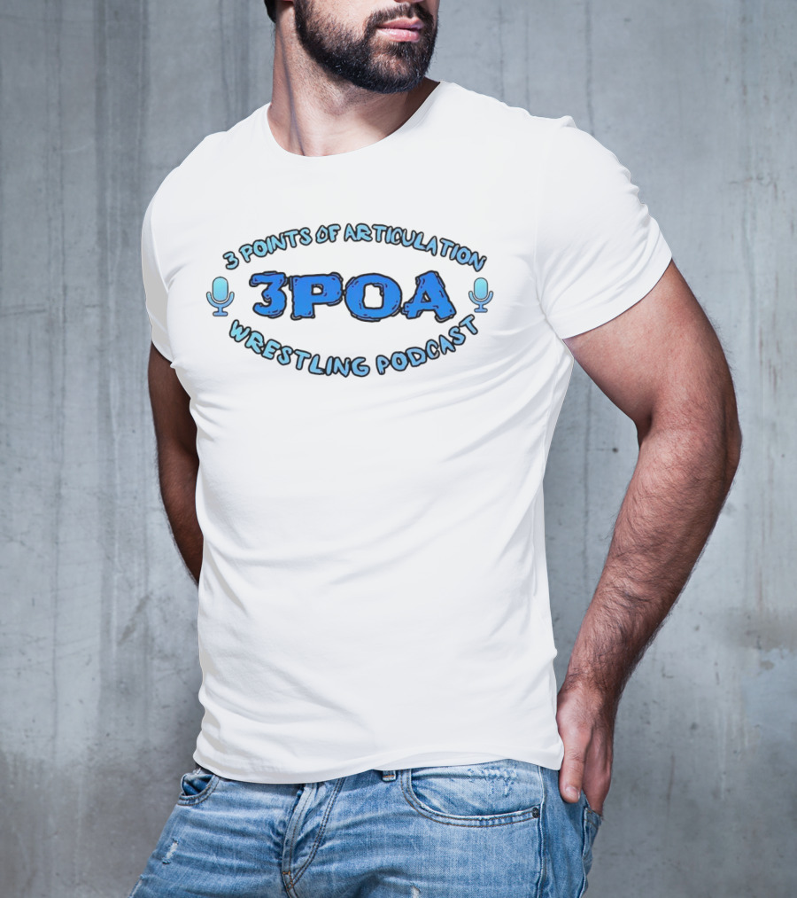 3 Points Of Articulation 3POA Wrestling Podcast T-Shirt