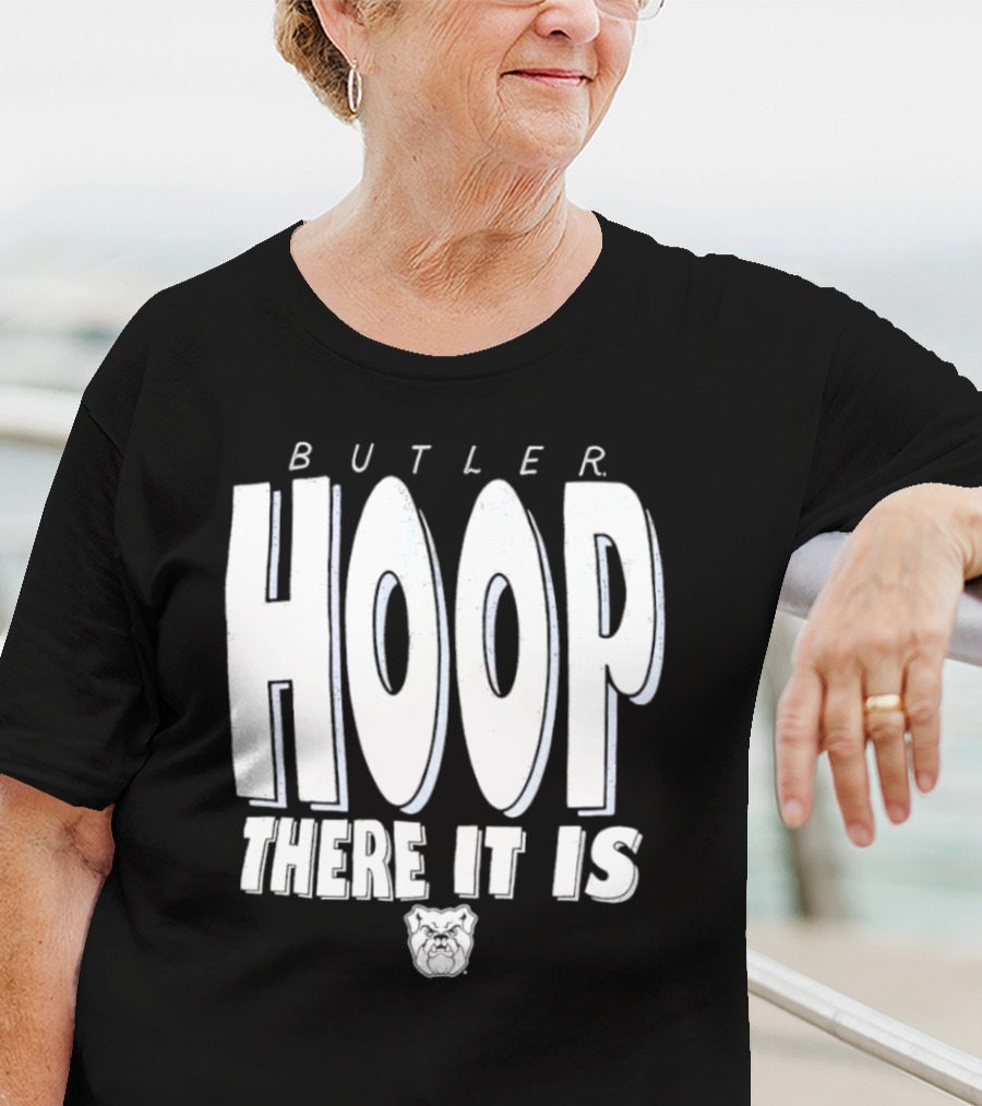 Butler Hoop There It Is Butler Bulldogs T-Shirt