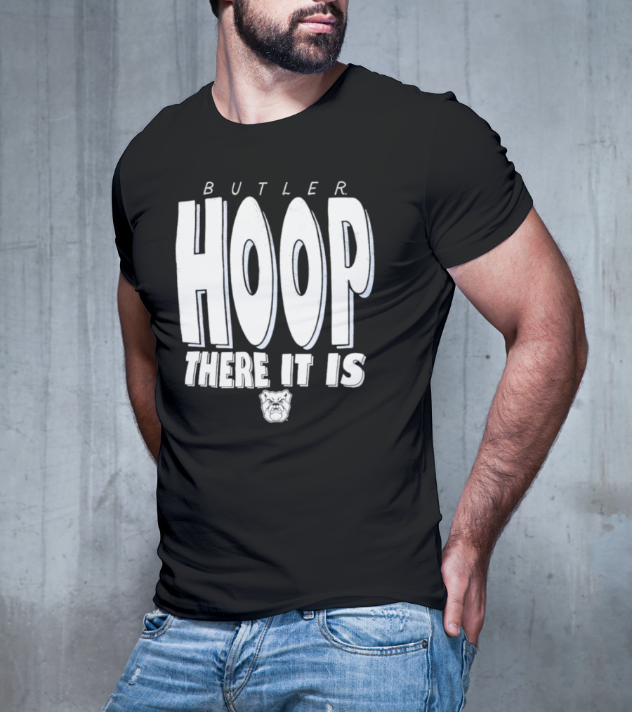 Butler Hoop There It Is Butler Bulldogs T-Shirt