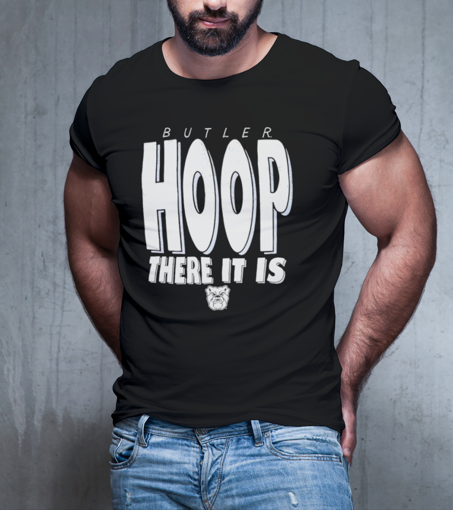 Butler Hoop There It Is Butler Bulldogs T-Shirt