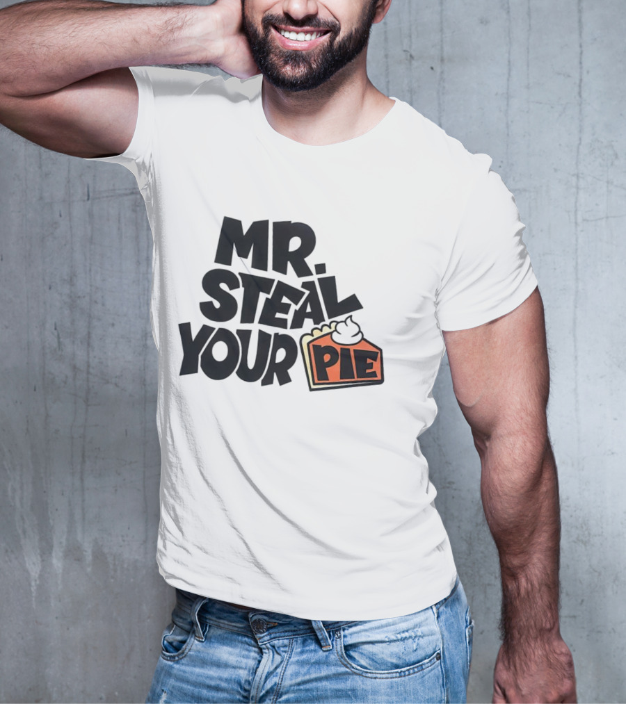 Mr Steal Your Pie Cake Thanksgiving T-Shirt