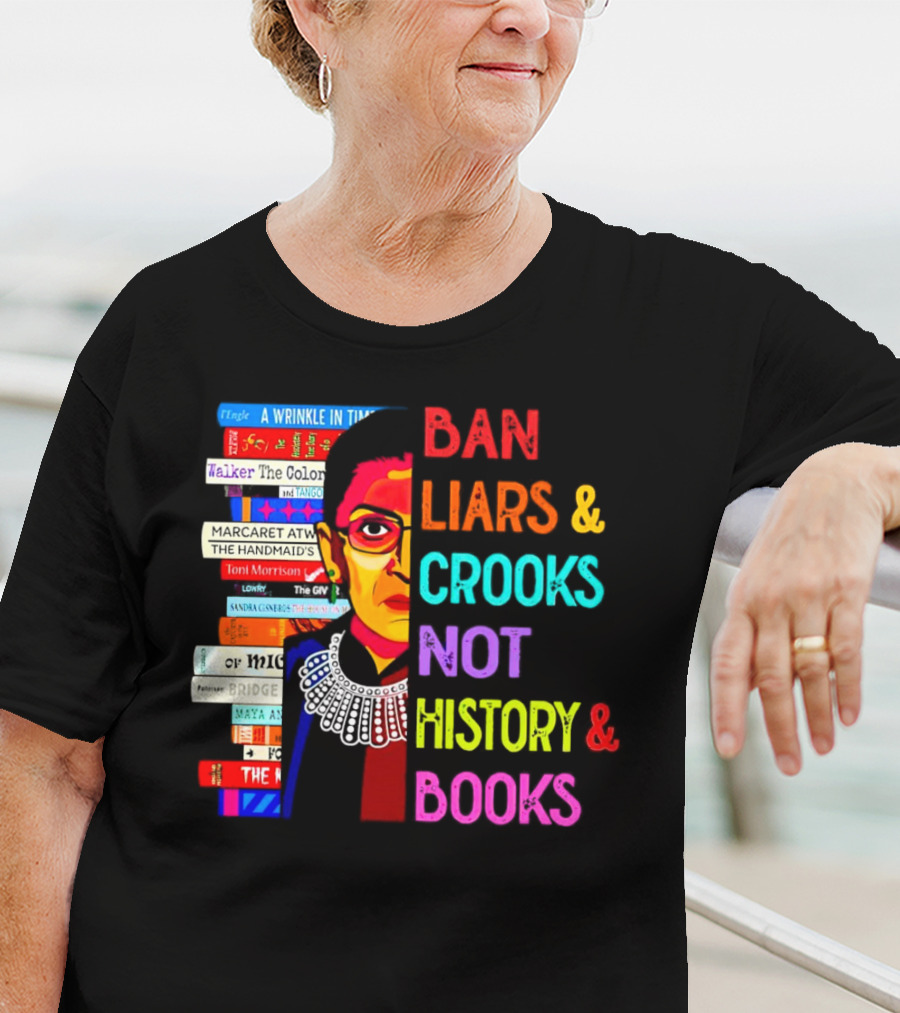 RBG Ban Liars Crooks Not History Books A Wrinkle In Time Handmaid's Tale Color Purple T-Shirt