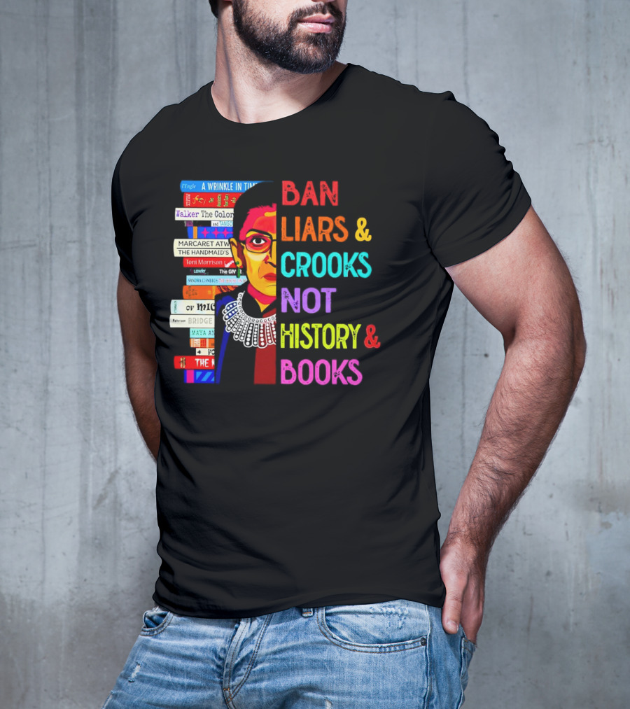 RBG Ban Liars Crooks Not History Books A Wrinkle In Time Handmaid's Tale Color Purple T-Shirt