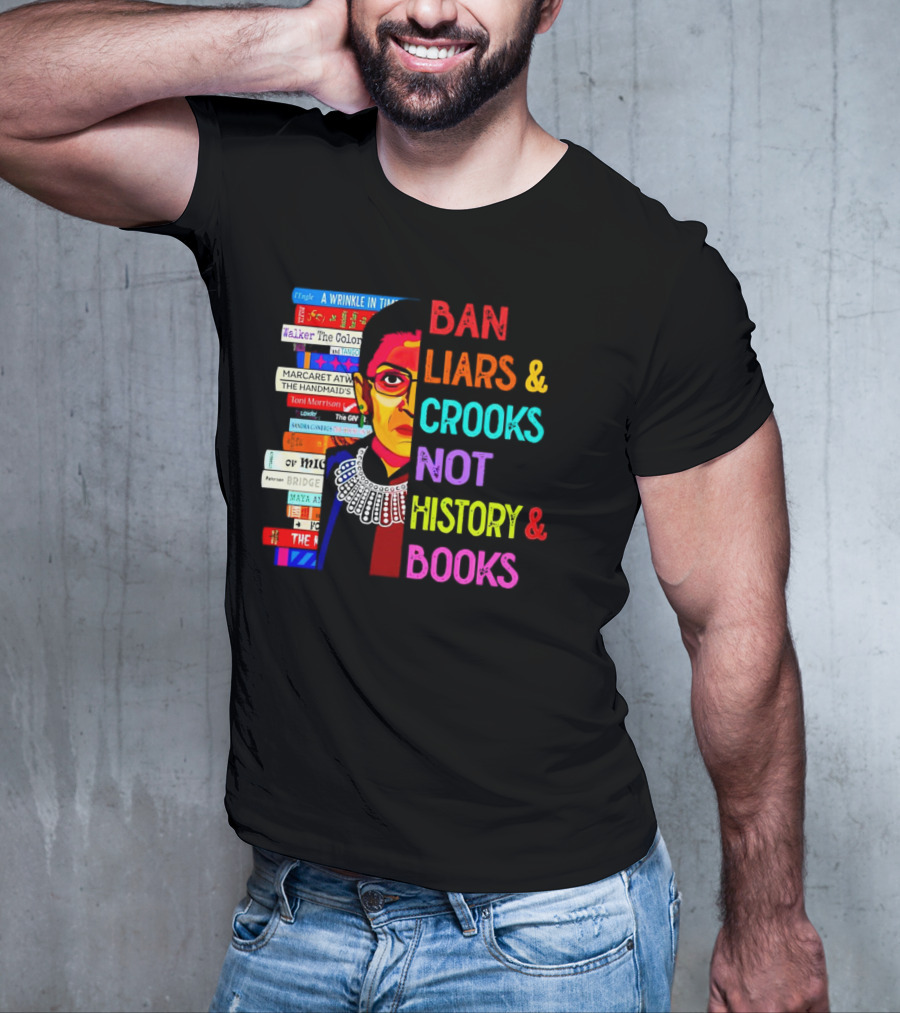 RBG Ban Liars Crooks Not History Books A Wrinkle In Time Handmaid's Tale Color Purple T-Shirt