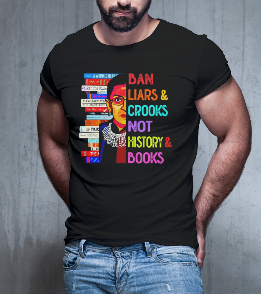 RBG Ban Liars Crooks Not History Books A Wrinkle In Time Handmaid's Tale Color Purple T-Shirt