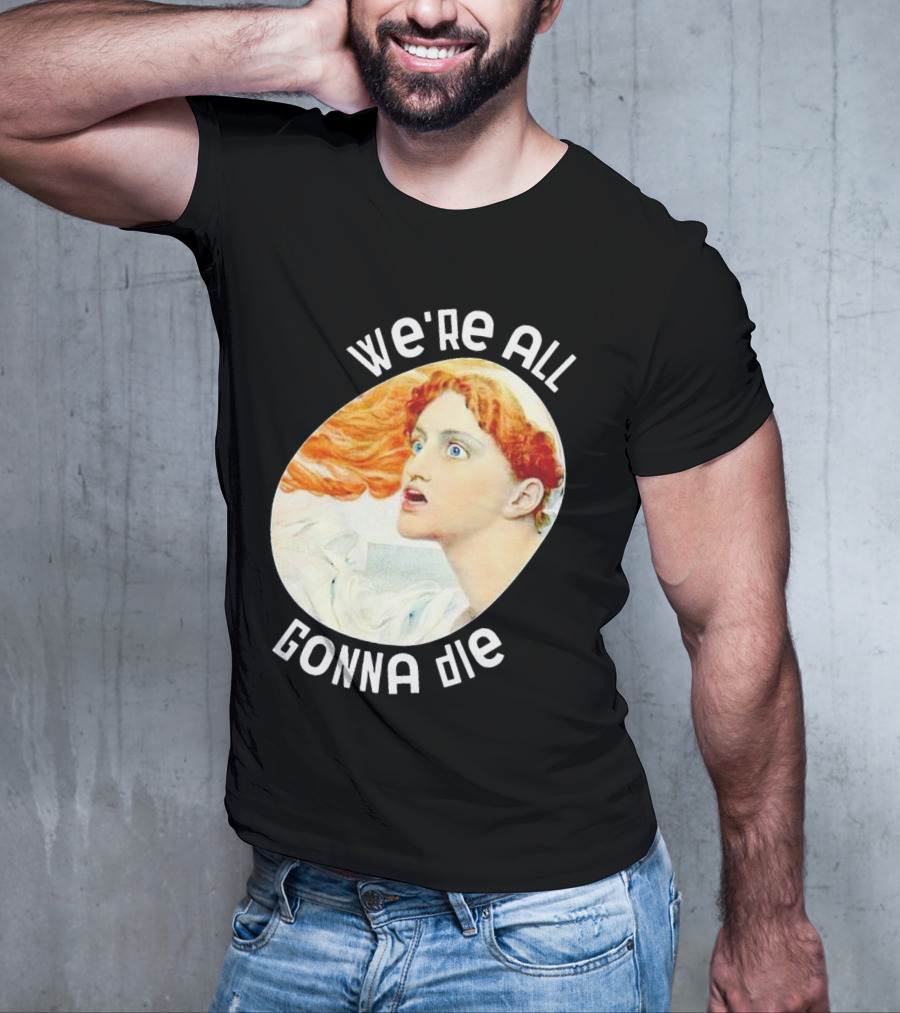 We're All Gonna Die Retro T-Shirt