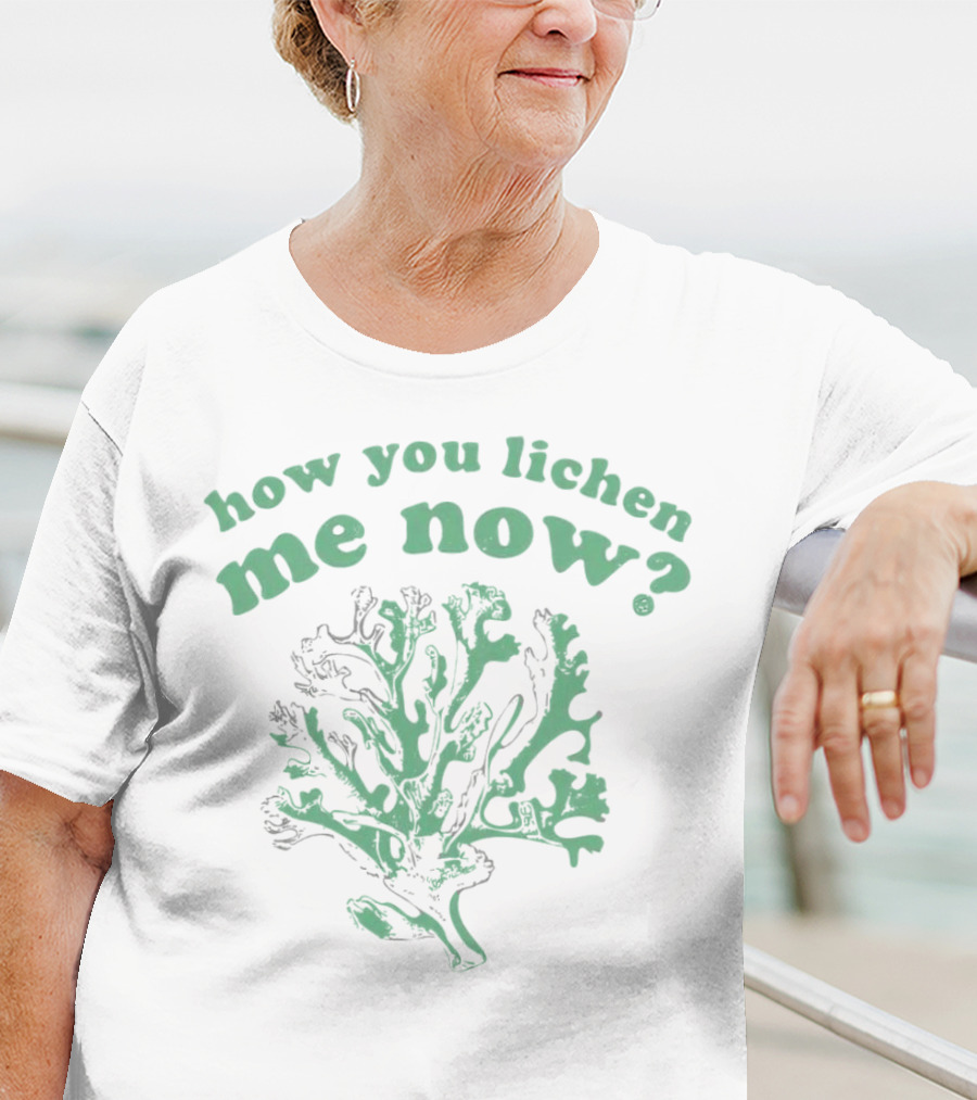 How You Lichen Me Now Botanical Pun With Green Lichen T-Shirt