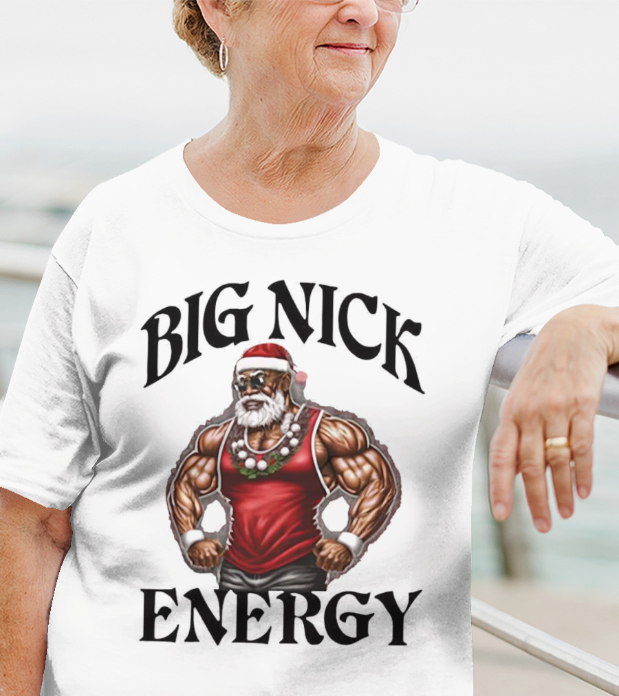 Big Nick Energy Santa Strong T-Shirt