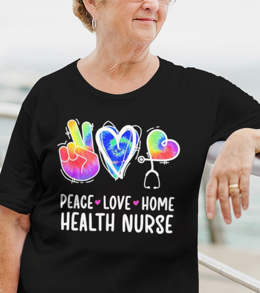 Peace Love Home Health Nurse Tie-Dye Peace Sign Stethoscope Heart T-Shirt
