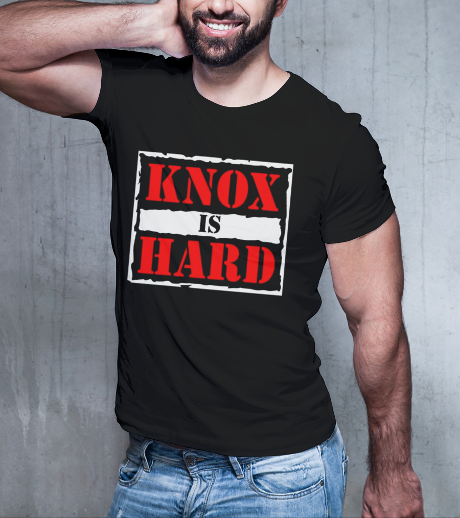 Knox Is Hard T-Shirt