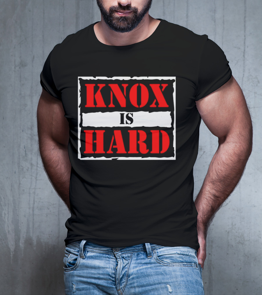 Knox Is Hard T-Shirt