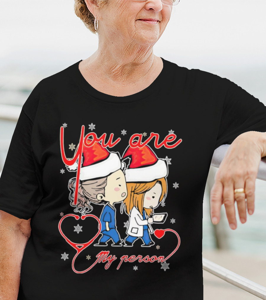 You Are My Person Nurse Santa Christmas T-Shirt