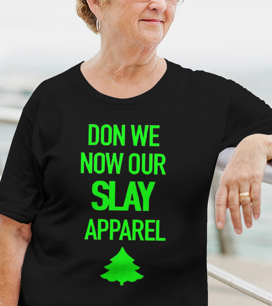 Don We Now Our Slay Apparel Christmas Tree T-Shirt