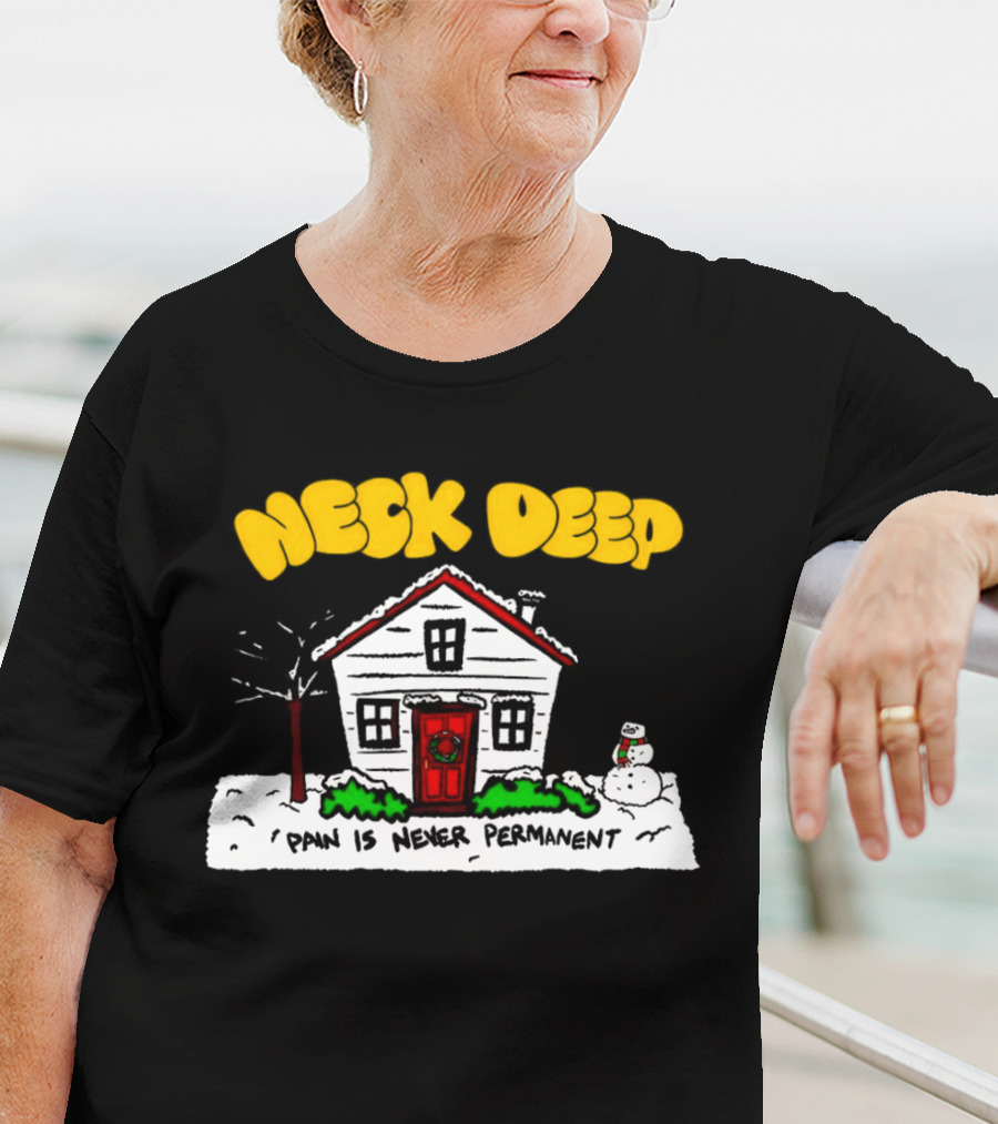 Neck Deep December Winter Scene Snowman Pain Is Never Permanent T-Shirt