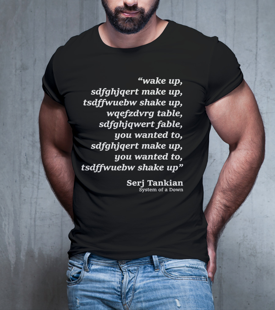 Serj Tankian Wake Up System Of A Down Lyrics Text T-Shirt