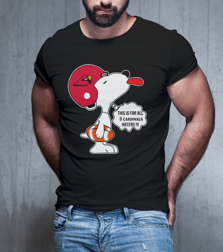 This Is For All U Cardinals Haters Snoopy Arizona Helmet Football T-Shirt