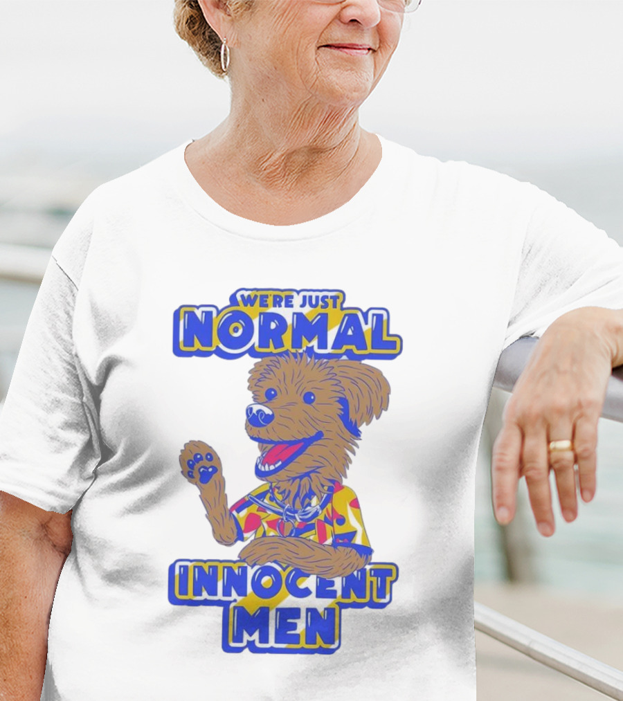 We're Just Normal Innocent Men Happy Dog In Colorful T-Shirt