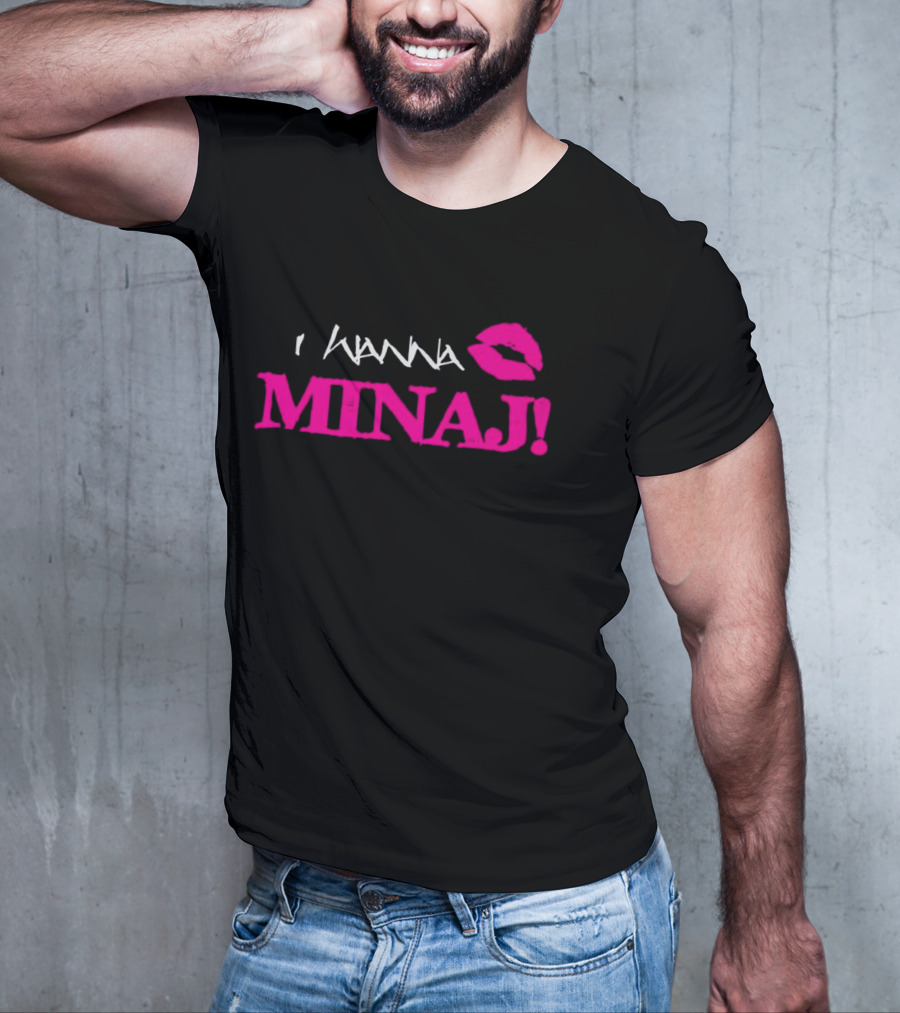I Wanna Minaj Lips T-Shirt