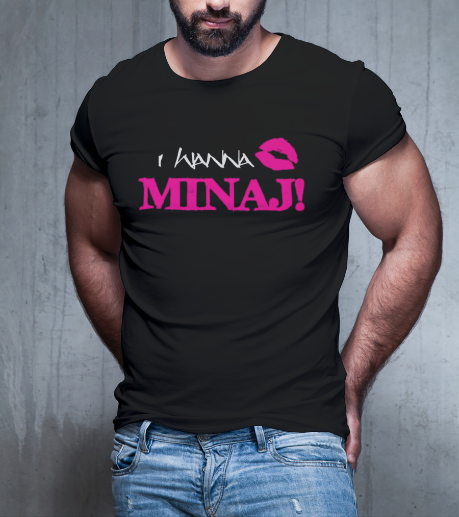 I Wanna Minaj Lips T-Shirt