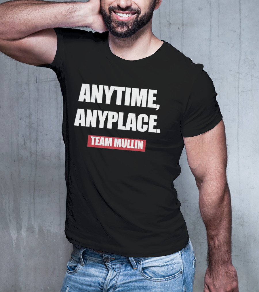 ANYTIME ANYPLACE TEAM MULLIN T-Shirt