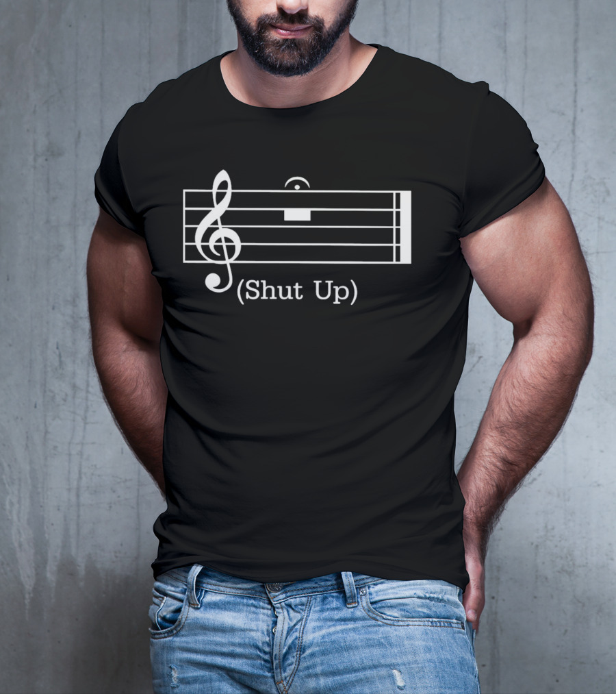 Shut Up Music Rest With Treble Clef T-Shirt