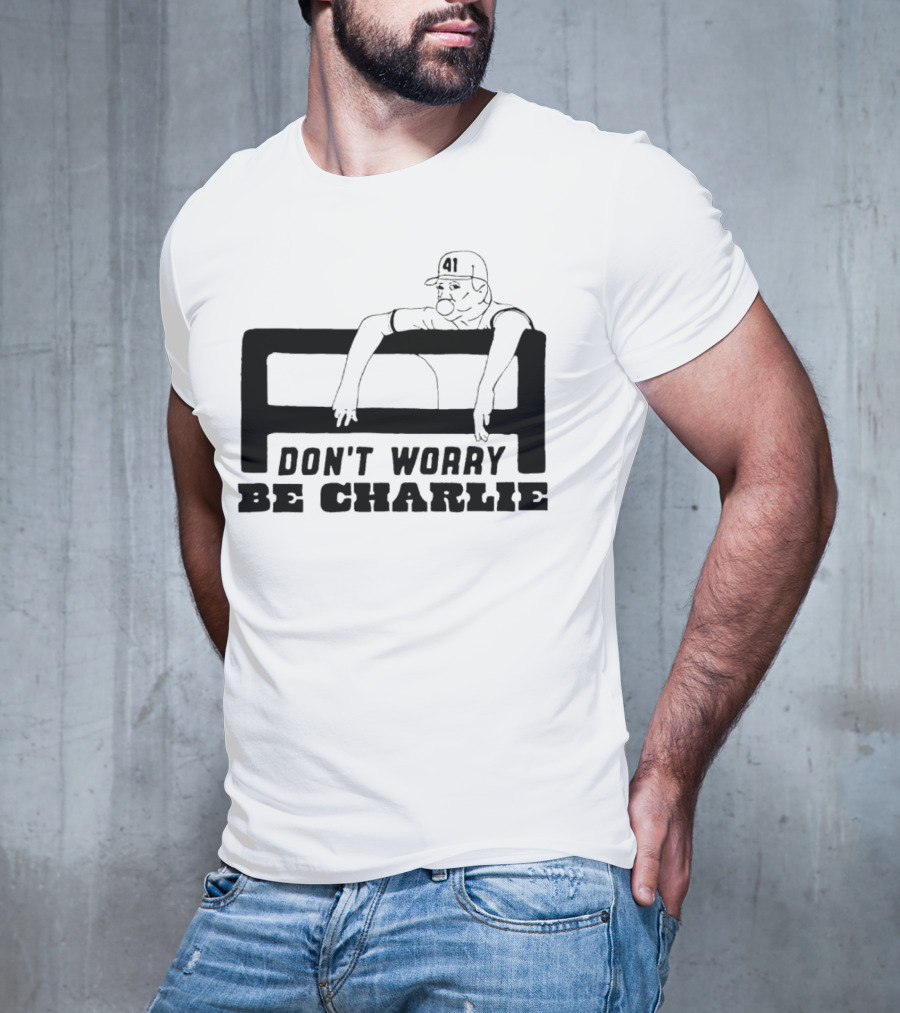 Don't Worry Be Charlie Relax 41 Baseball Player T-Shirt