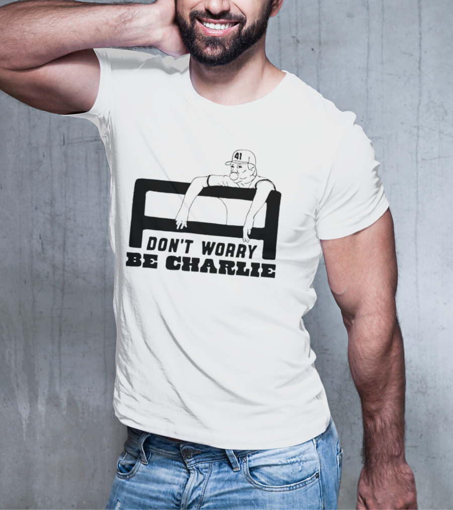 Don't Worry Be Charlie Relax 41 Baseball Player T-Shirt