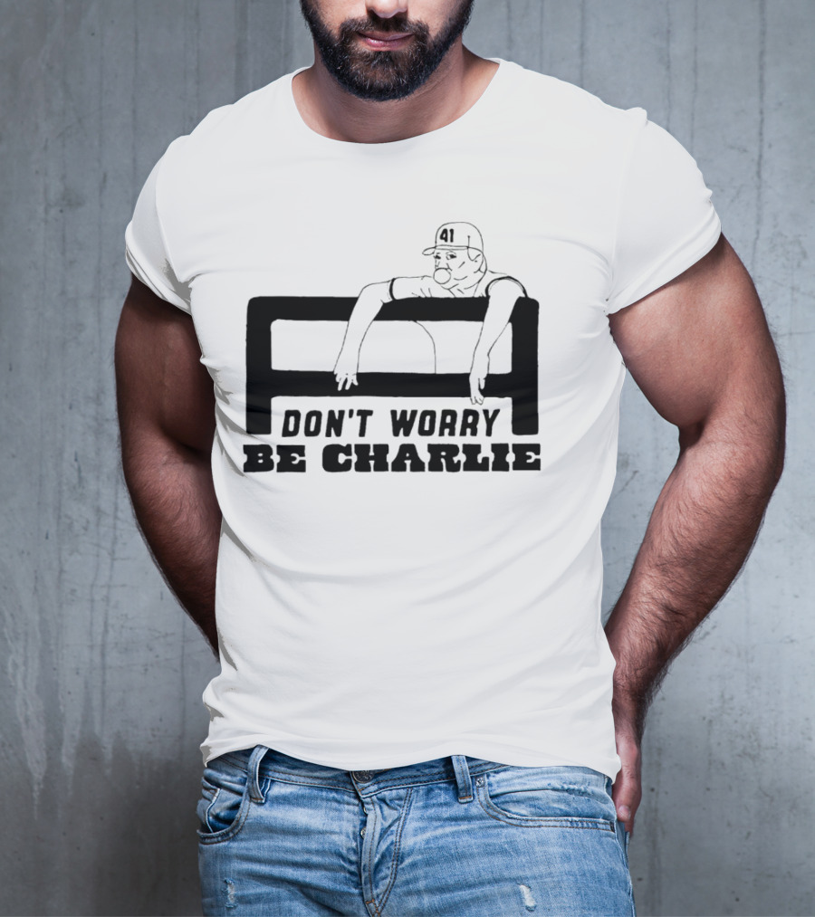 Don't Worry Be Charlie Relax 41 Baseball Player T-Shirt