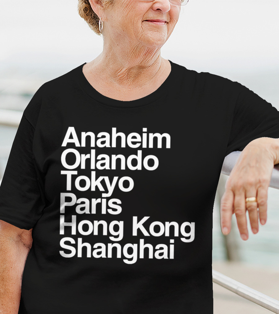 Anaheim Orlando Tokyo Paris Hong Kong Shanghai Disney Parks Locations T-Shirt