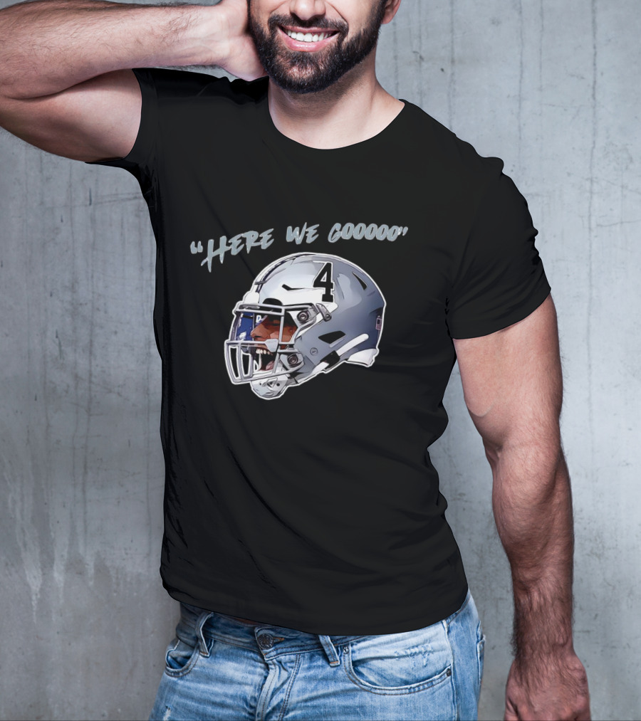 Here We Gooooo Dak Prescott Number 4 Helmet T-Shirt