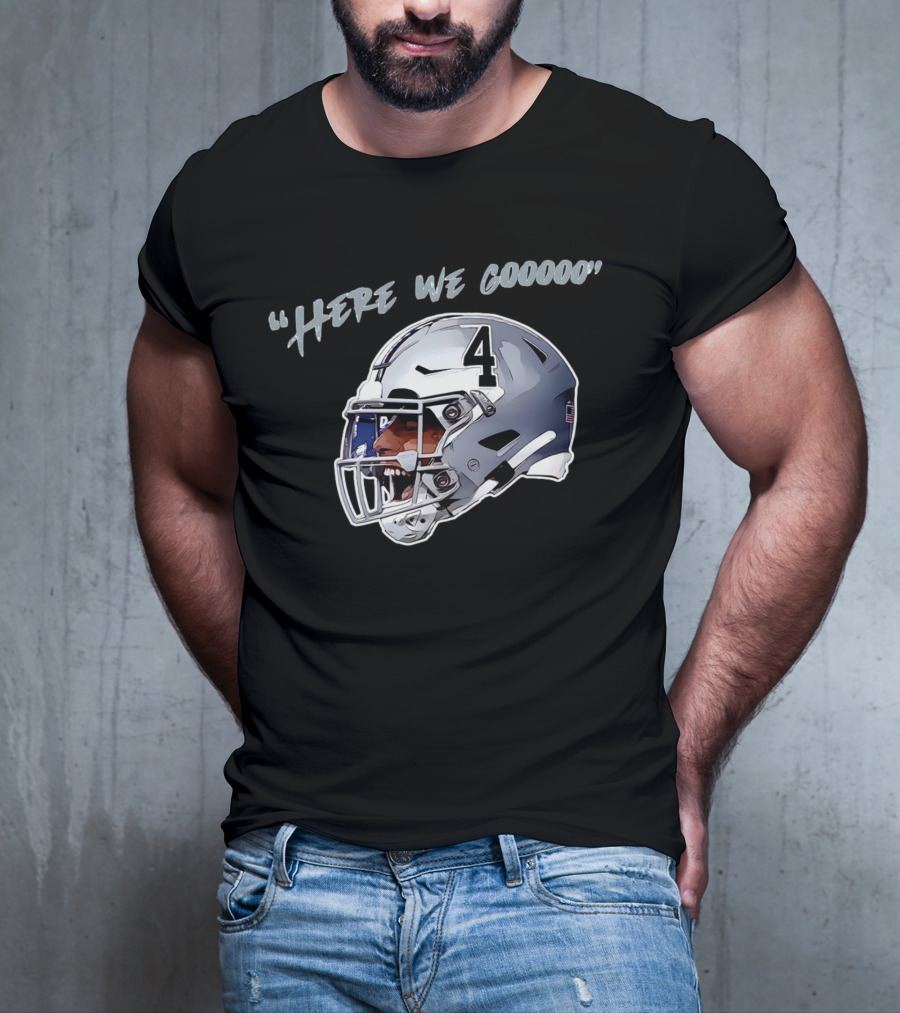 Here We Gooooo Dak Prescott Number 4 Helmet T-Shirt