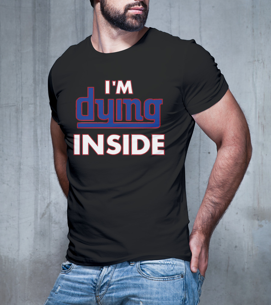 New York Giants I'm Dying Inside T-Shirt