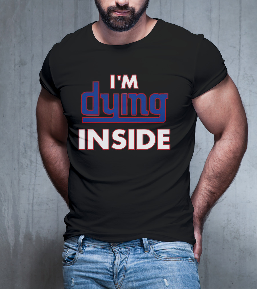 New York Giants I'm Dying Inside T-Shirt