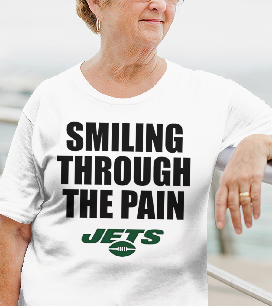 Smiling Through The Pain New York Jets T-Shirt