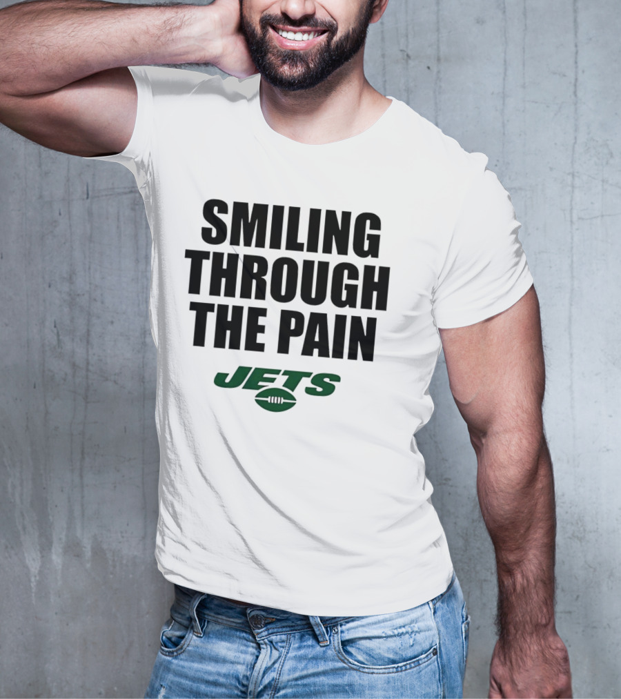 Smiling Through The Pain New York Jets T-Shirt