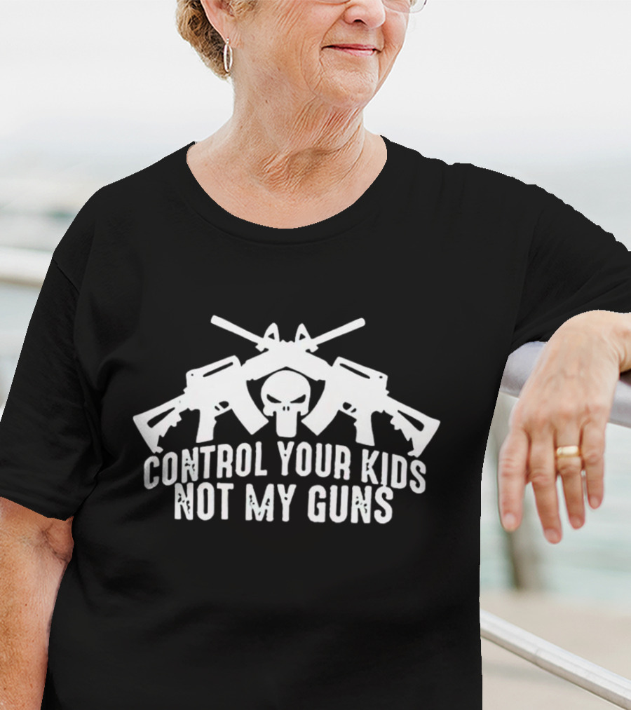 Control Your Kids Not My Guns Skull And Crossed Rifles T-Shirt