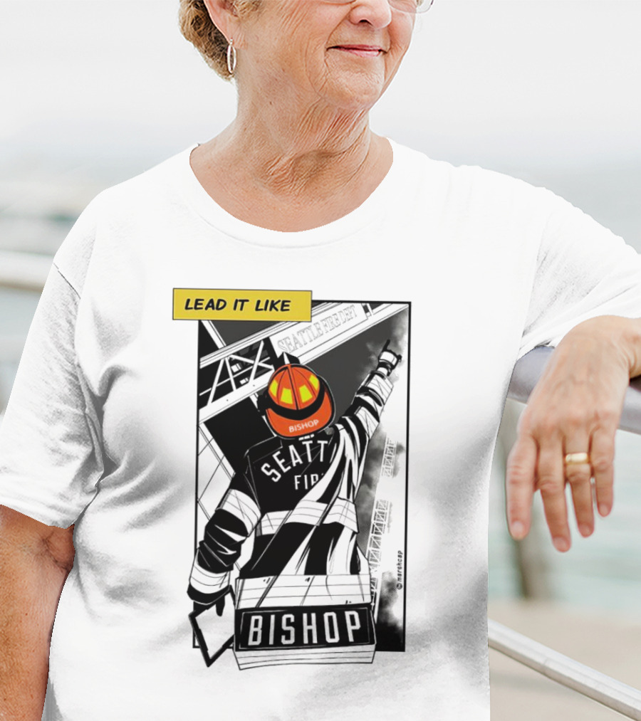 Lead It Like Seattle Fire Bishop Firefighter Helmet Hero T-Shirt