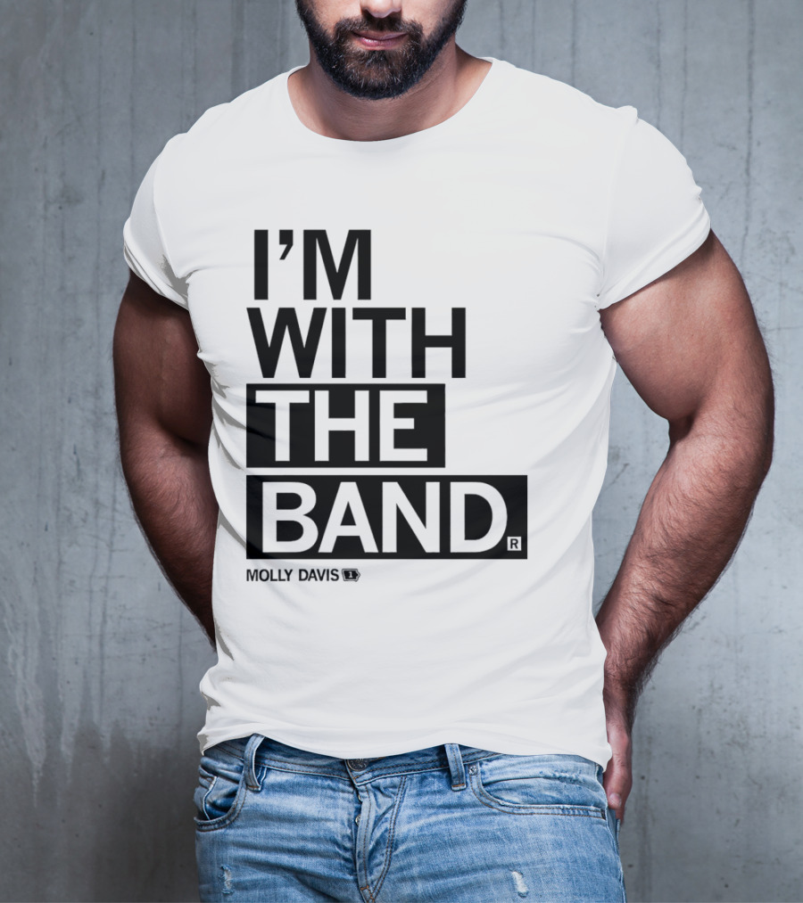 Molly Davis I'm With The Band T-Shirt