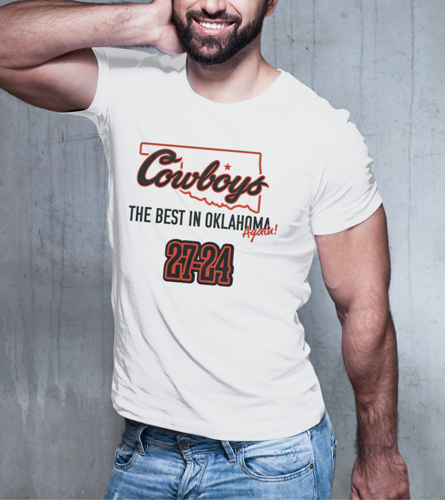 Cowboys 27-24 The Best In Oklahoma Again T-Shirt