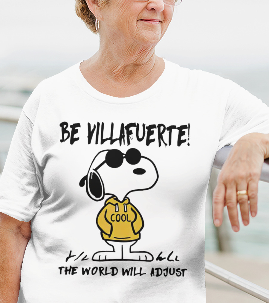 Snoopy Cool Hoodie Be Villafuerte The World Will Adjust T-Shirt