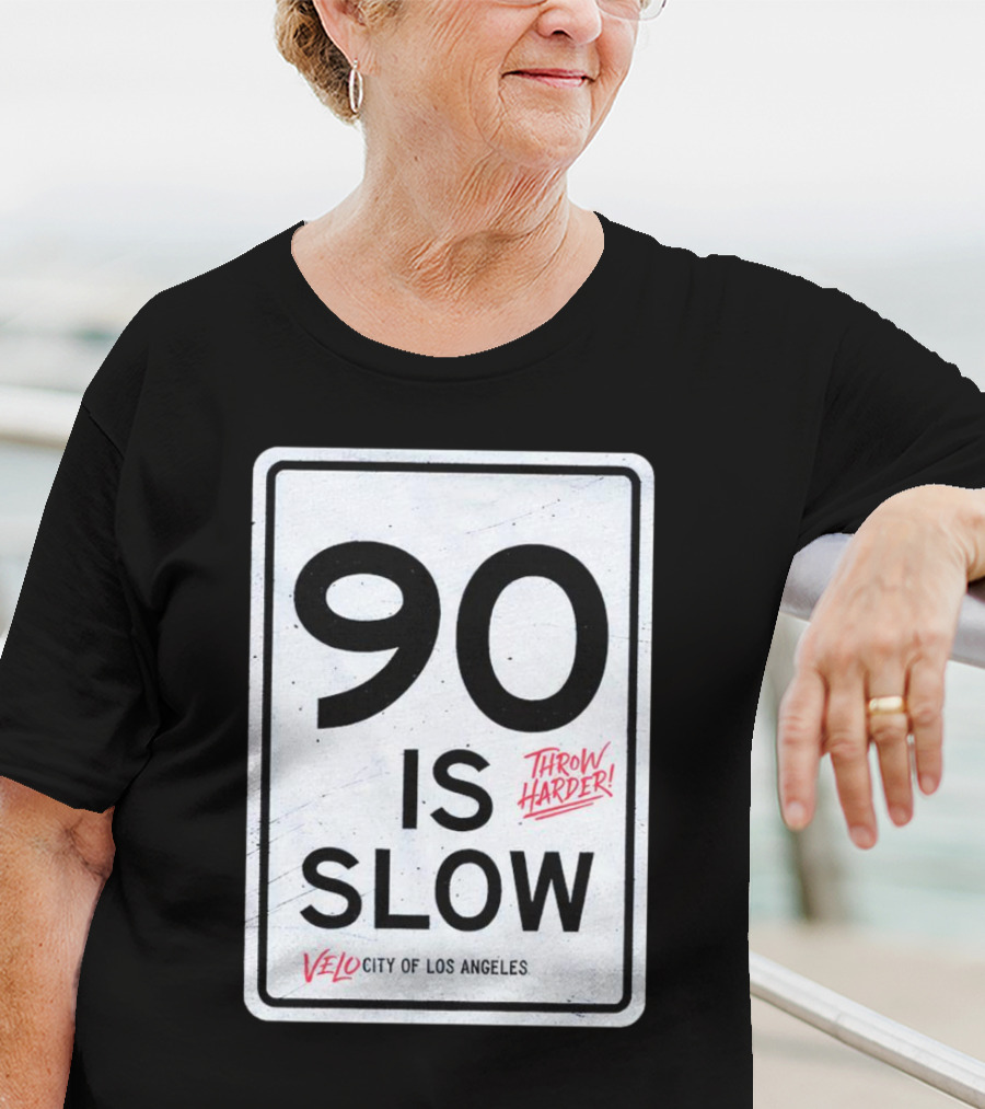 Throw Harder 90 Is Slow Velo City Of Los Angeles T-Shirt