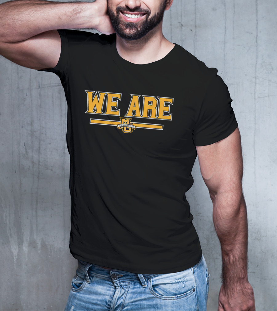 We Are Marquette Golden Eagles Basketball T-Shirt