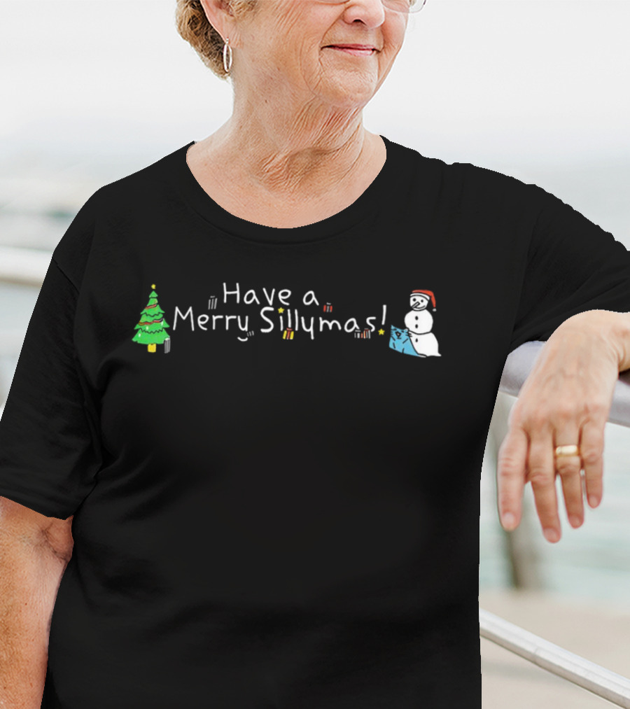 Have A Merry Sillymas Christmas Tree And Snowman With Presents T-Shirt