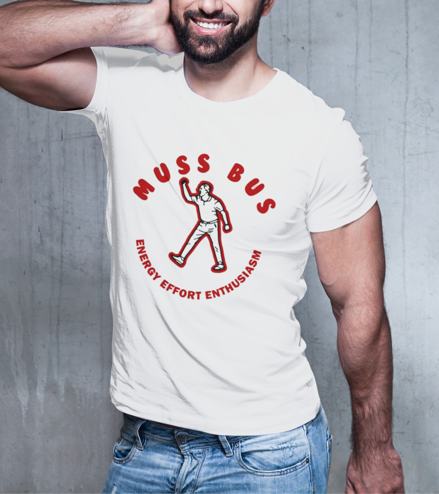 Muss Bus Energy Effort Enthusiasm Dynamic Figure T-Shirt
