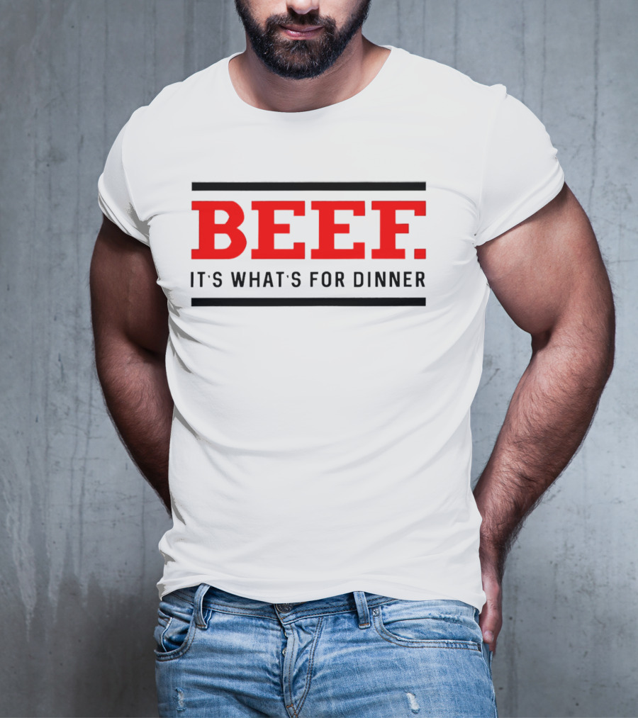 BEEF It's What's For Dinner T-Shirt