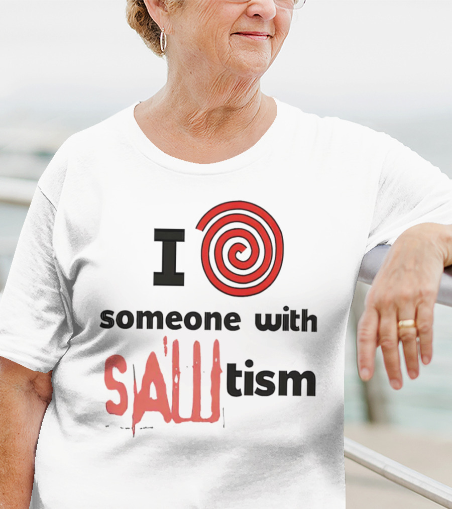 I Spiral Heart Someone With Sawtism T-Shirt