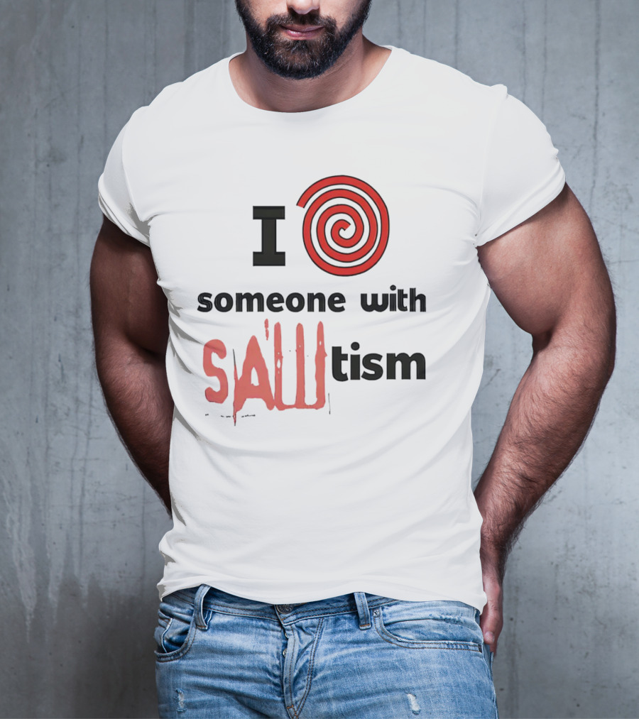I Spiral Heart Someone With Sawtism T-Shirt