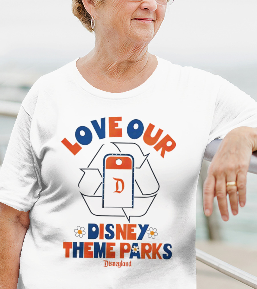 LOVE OUR DISNEY THEME PARKS DISNEYLAND T-Shirt