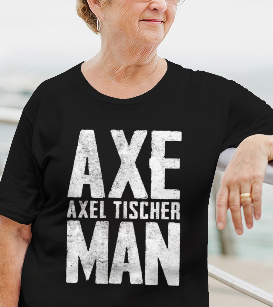 Axeman Axel Tischer Man T-Shirt